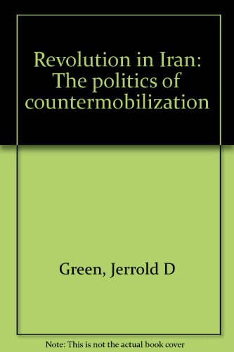 Book Revolution In Iran: The Politics Of Countermobilization free