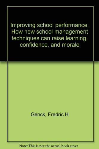 Book Improving school performance: How new school management techniques can raise learning, confidence, and morale free