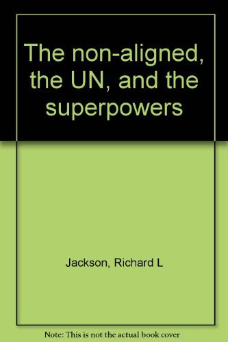 Book The non-aligned, the UN, and the superpowers free