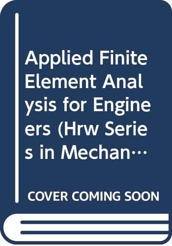 Book Applied Finite Element Analysis for Engineers (Hrw Series in Mechanical Engineering) free