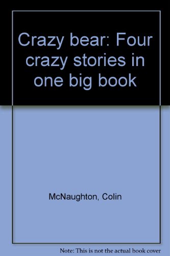 Book Crazy Bear: Four Crazy Stories In One Big Book free
