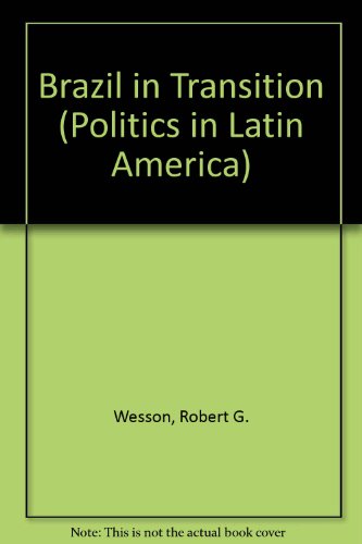 Book Brazil in transition (Politics in Latin America) free