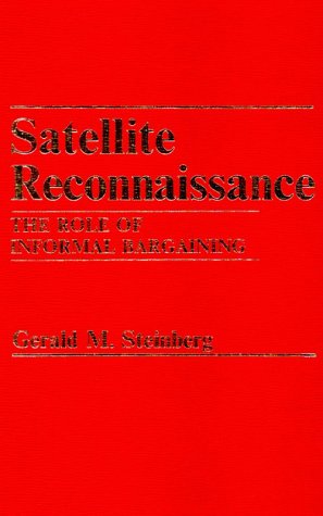 Book Satellite Reconnaissance: The Role Of Informal Bargaining free