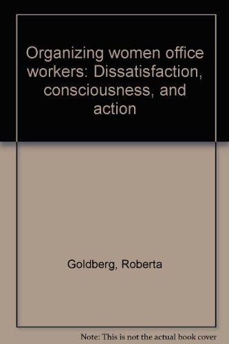 Book Organizing women office workers: Dissatisfaction, consciousness, and action free