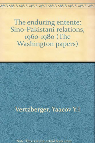 Book The Enduring Entente: Sino-pakistani Relations, 1960-1980 free