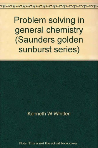 Book Problem Solving In General Chemistry (saunders Golden Sunburst Series) free