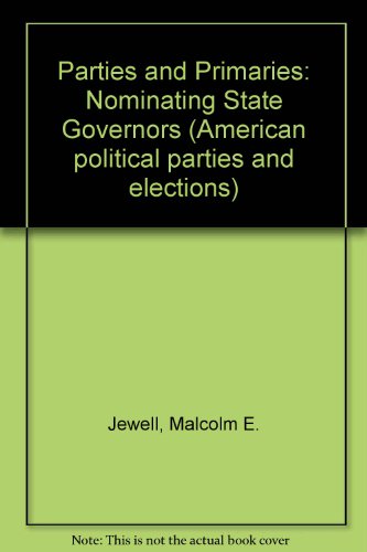 Book Parties and primaries: Nominating state governors (American political parties and elections) free