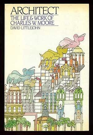 Book Architect: The Life and Work of Charles W. Moore free