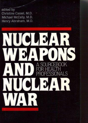 Book Nuclear Weapons And Nuclear War: A Source Book For Health Professionals free