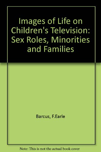 Book Images of life on children's television: Sex roles, minorities, and families free