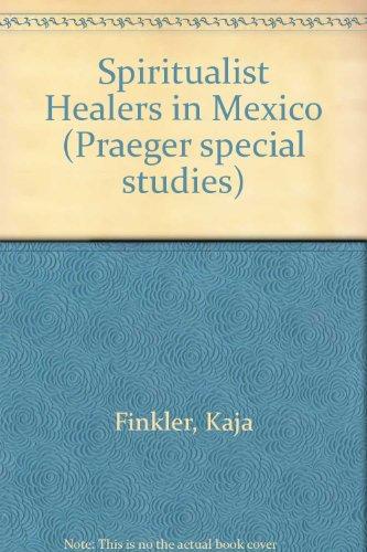 Book Spiritualist healers in Mexico: Successes and failures of alternative therapeutics free