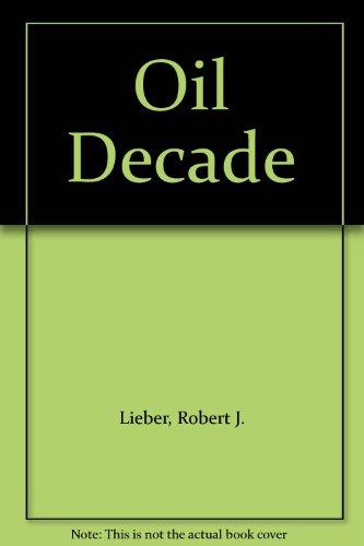 Book The Oil Decade: Conflict And Cooperation In The West free