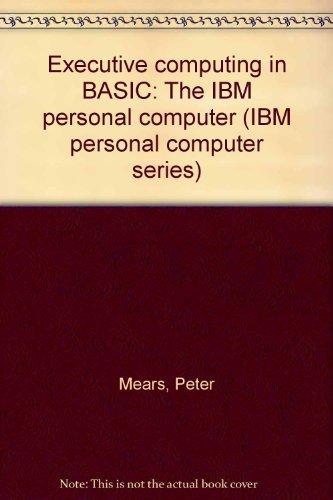 Book Executive computing in BASIC: The IBM personal computer (IBM personal computer series) free