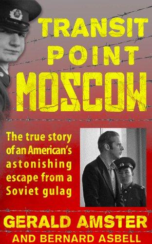 Book Transit Point Moscow: The True Story of an American's Imprisonment in a Soviet Gulag and His Astonishing Escape free
