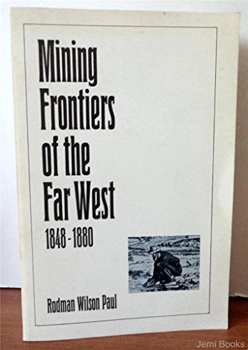 Book Mining Frontiers of the Far West, 1848-1880 (History of American Frontier) free