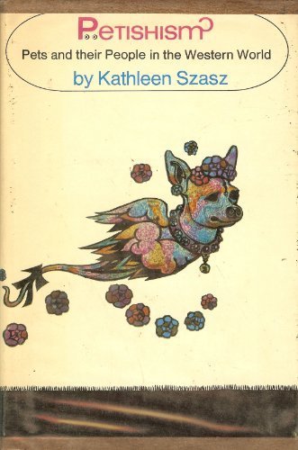 Book Petishism;: Pets and their people in the Western World free