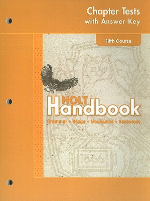 Book Holt Handbook Chapter Tests with Answer Key, Fifth Course: Grammar, Usage, Mechanics, Sentences free