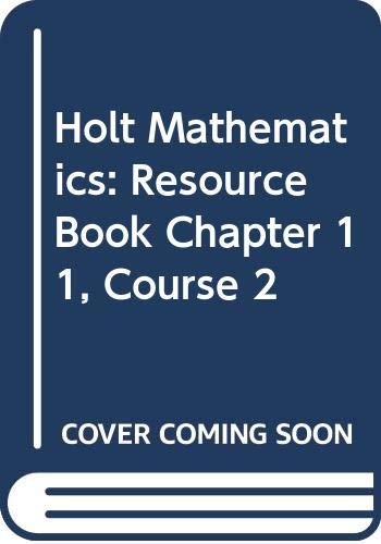 Book Holt Mathematics: Resource Book Chapter 11 Course 2 free