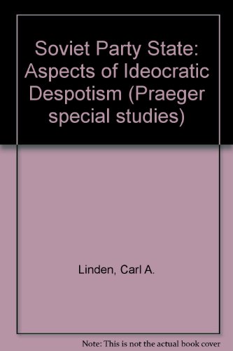 Book The Soviet Party-state: The Politics Of Ideocratic Despotism free