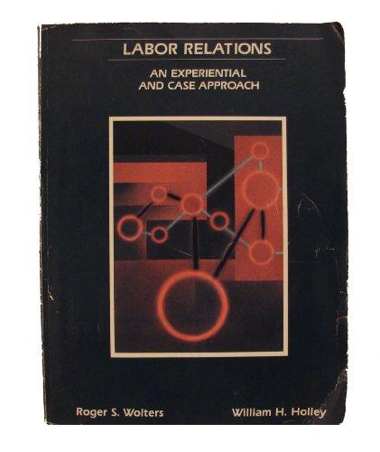 Book Labor Relations: An Experiential And Case Approach free