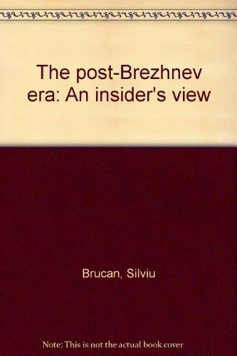 Book The Post-brezhnev Era: An Insider's View free