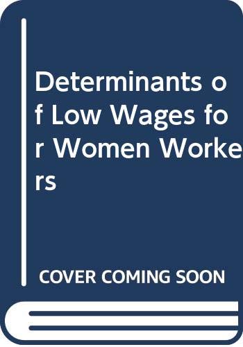 Book Determinants Of Low Wages For Women Workers (landmark Dissertations In Women's Studies Series) free
