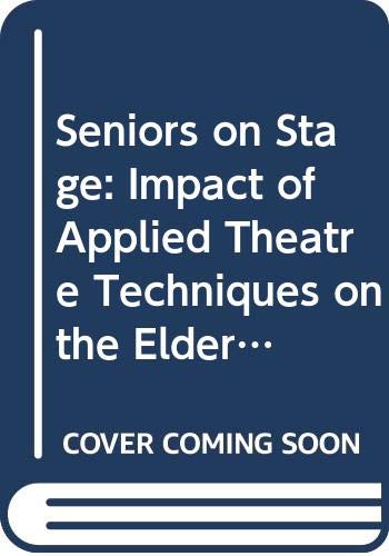 Book Seniors on stage: The impact of applied theatre techniques on the elderly free