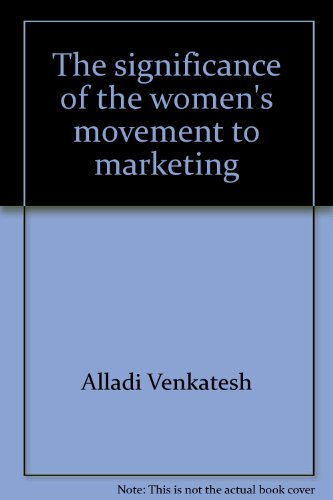 Book The Significance Of The Women's Movement To Marketing: A Life Style Analysis (landmark Dissertations In Women's Studies Series) free
