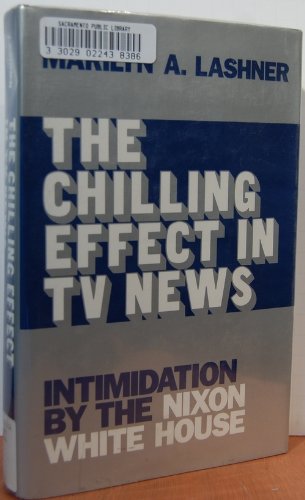 Book The Chilling Effect In Tv News: Intimidation By The Nixon White House free