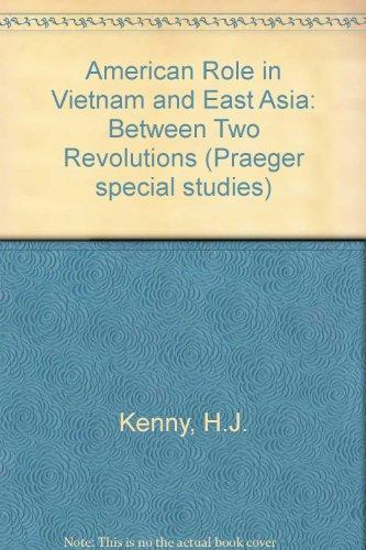 Book The American Role In Vietnam And East Asia: Between Two Revolutions free
