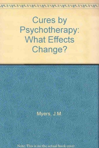 Book Cures By Psychotherapy: What Effects Change? free