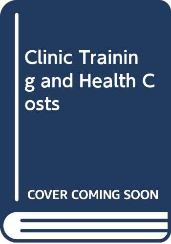 Book Clinical Training And Health Care Costs: A Basic Curriculum For Medical Education free