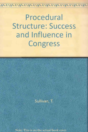 Book Procedural Structure: Success And Influence In Congress free