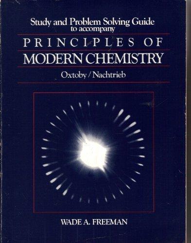 Book Study and problem solving guide to accompany Principles of modern chemistry, Oxtoby/Nachtrieb (Saunders golden sunburst series) free
