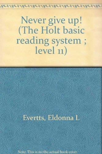 Book Never give up! (The Holt basic reading system ; level 11) free