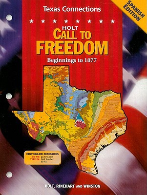 Book Holt Call To Freedom Texas: Spanish Connections Grades 6-8 Beginnings To 1877 free