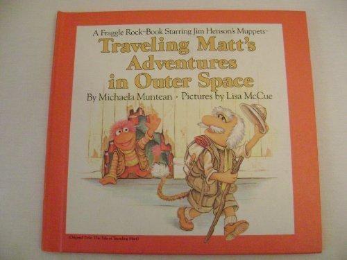 Book Traveling Matt's Adventures in Outer Space (A Fraggle Rock Book Starring Jim Henson's Muppets) free