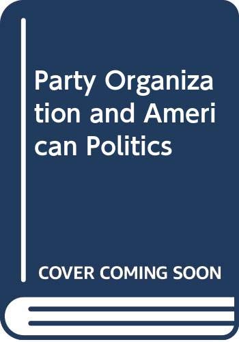 Book Party organizations and American politics (American political parties and elections) free