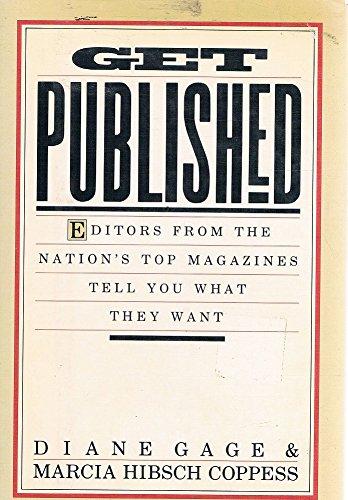Book Get published: Editors from the nation's top magazines tell you what they want free