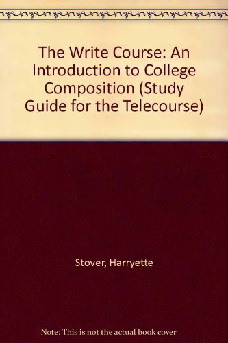 Book The Write Course: An Introduction to College Composition (Study Guide for the Telecourse) free
