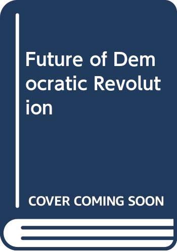 Book The Future Of The Democratic Revolution: Toward A More Prophetic Politics free