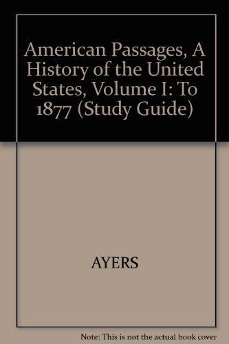Book American Passages, A History of the United States, Volume I: To 1877 (Study Guide) free
