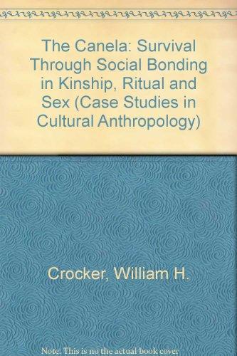 Book The Canela: Bonding Through Kinship, Ritual, and Sex (Case Studies in Cultural Anthropology) free