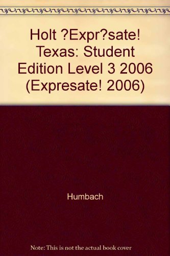 Book Íexprtsate! Level 3 Grade 11: Holt Íexprtsate! Texas (¡Exprésate!) free