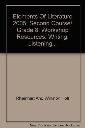 Book Elements Of Literature 2005: Second Course/ Grade 8 Workshop Resources Writing, Listening... free