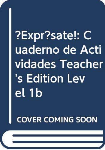 Book ¡Exprésate!: Cuaderno de actividades Teacher's Edition Level 1B free