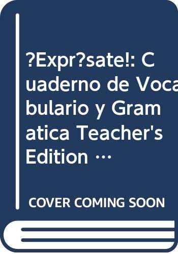 Book ¡Exprésate!: Cuaderno de vocabulario y gramatica Teacher's Edition Level 1A free