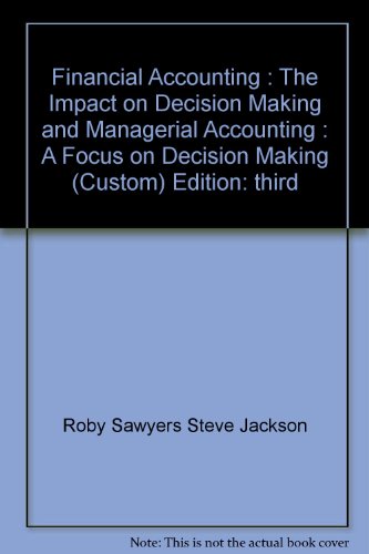 Book Financial Accounting : The Impact On Decision Making And Managerial Accounting : A Focus On Decision Making, (custom) free
