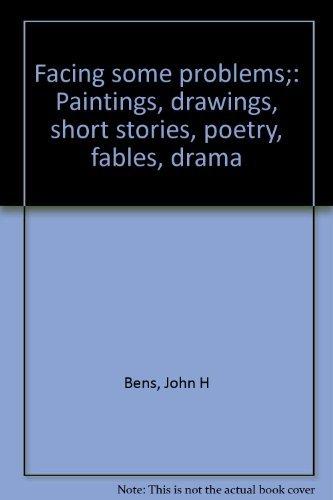 Book Facing Some Problems: Paintings, Drawings, Short Stories, Poetry, Fables, Drama free
