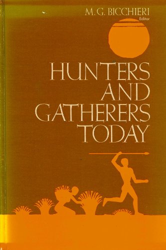 Book Hunters and gatherers today;: A socioeconomic study of eleven such cultures in the twentieth century free